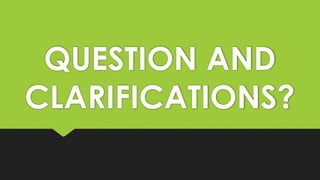 QUESTION AND
CLARIFICATIONS?
 