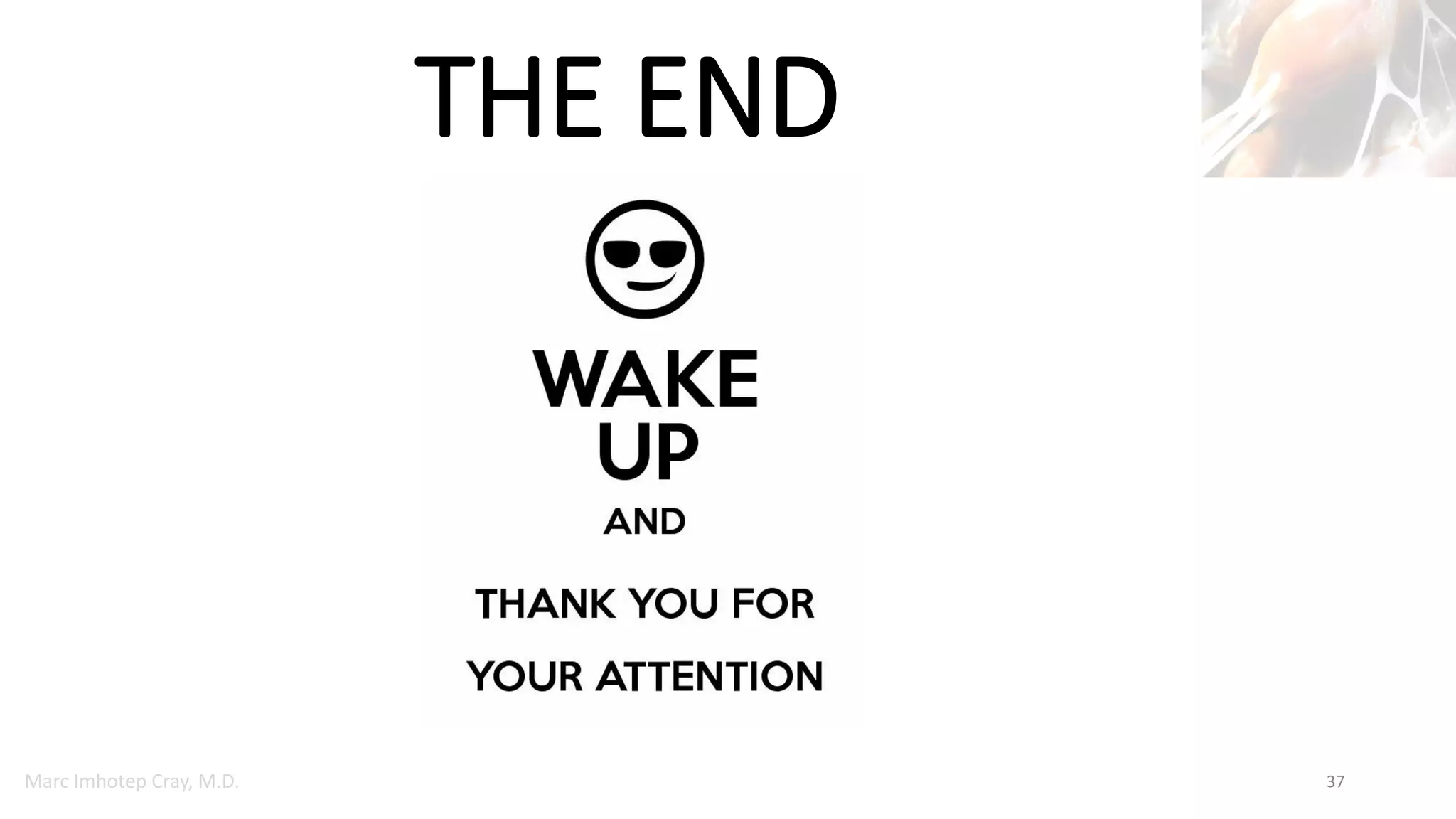 Marc Imhotep Cray, M.D.
THE END
37
 