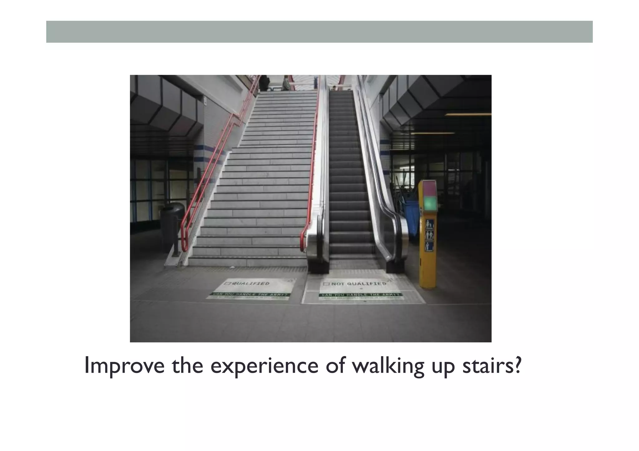 Improve the experience of walking up stairs?
 