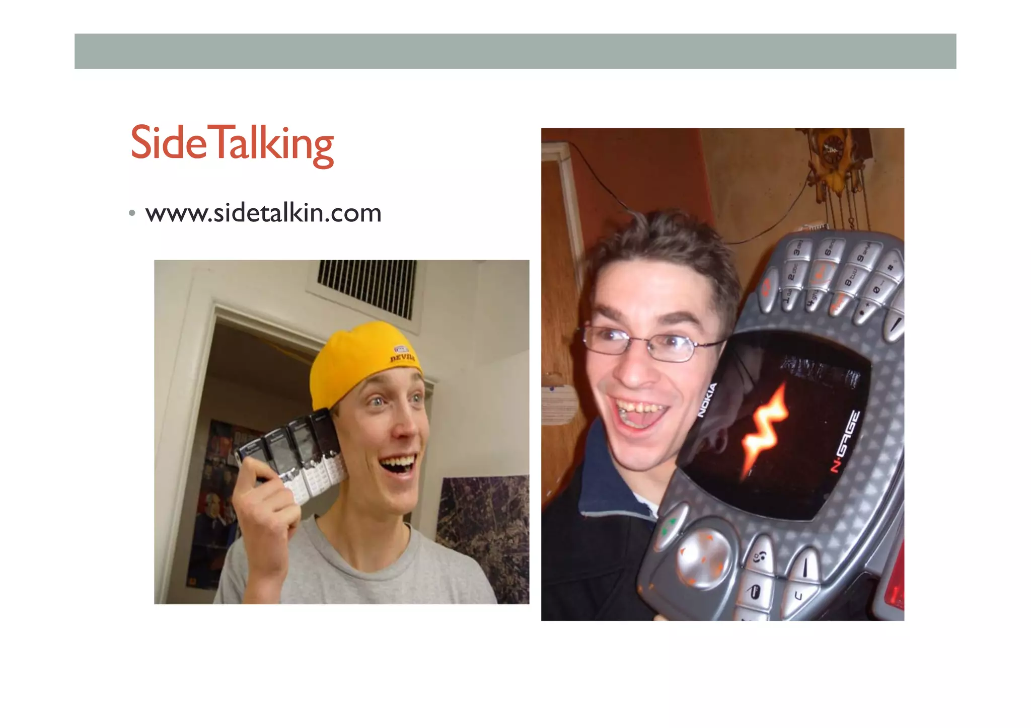 SideTalking
•  www.sidetalkin.com
 