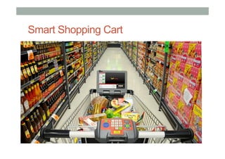 Smart Shopping Cart
 