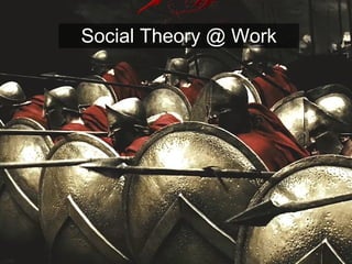 Social Theory @ Work
 