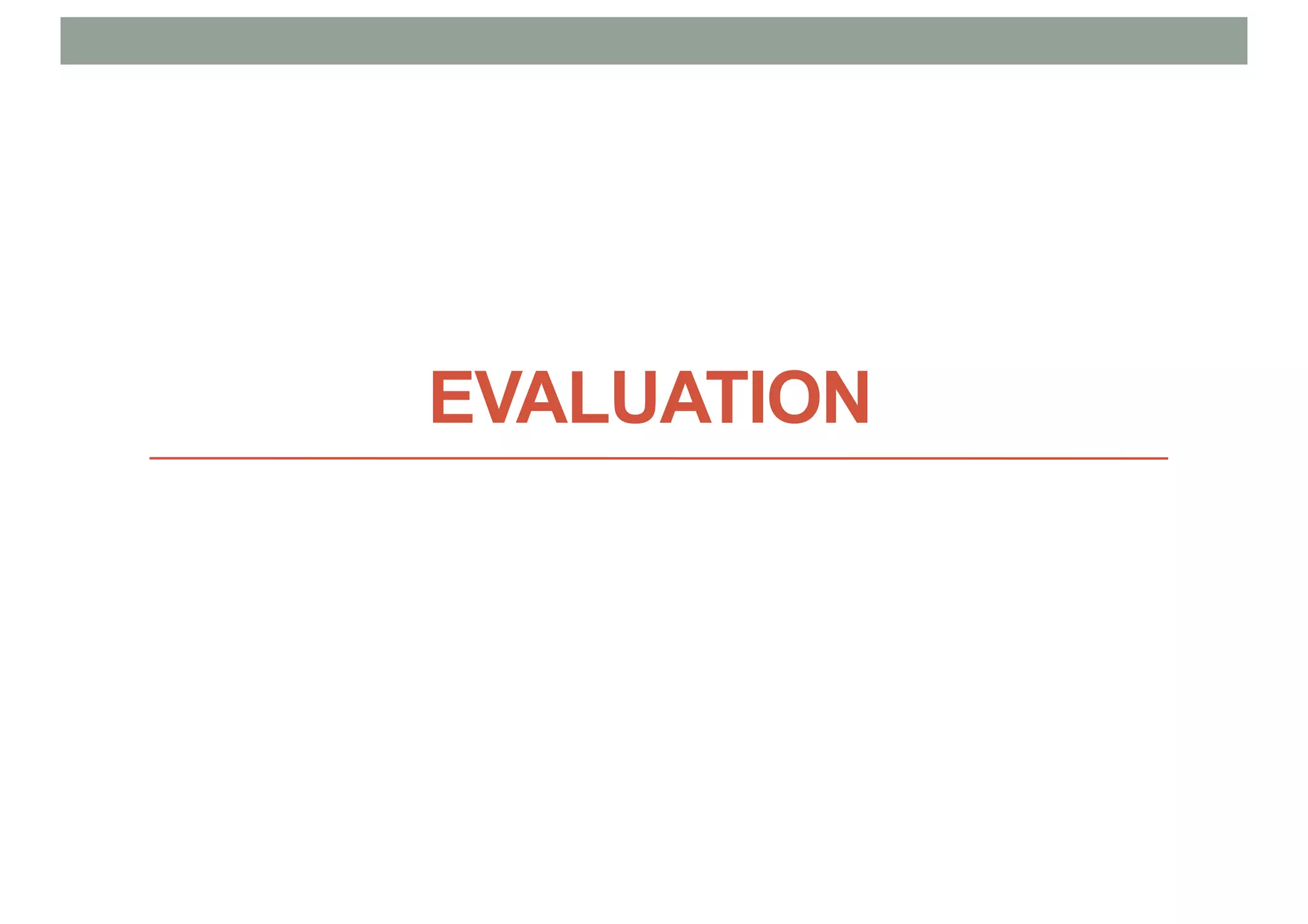 EVALUATION
 