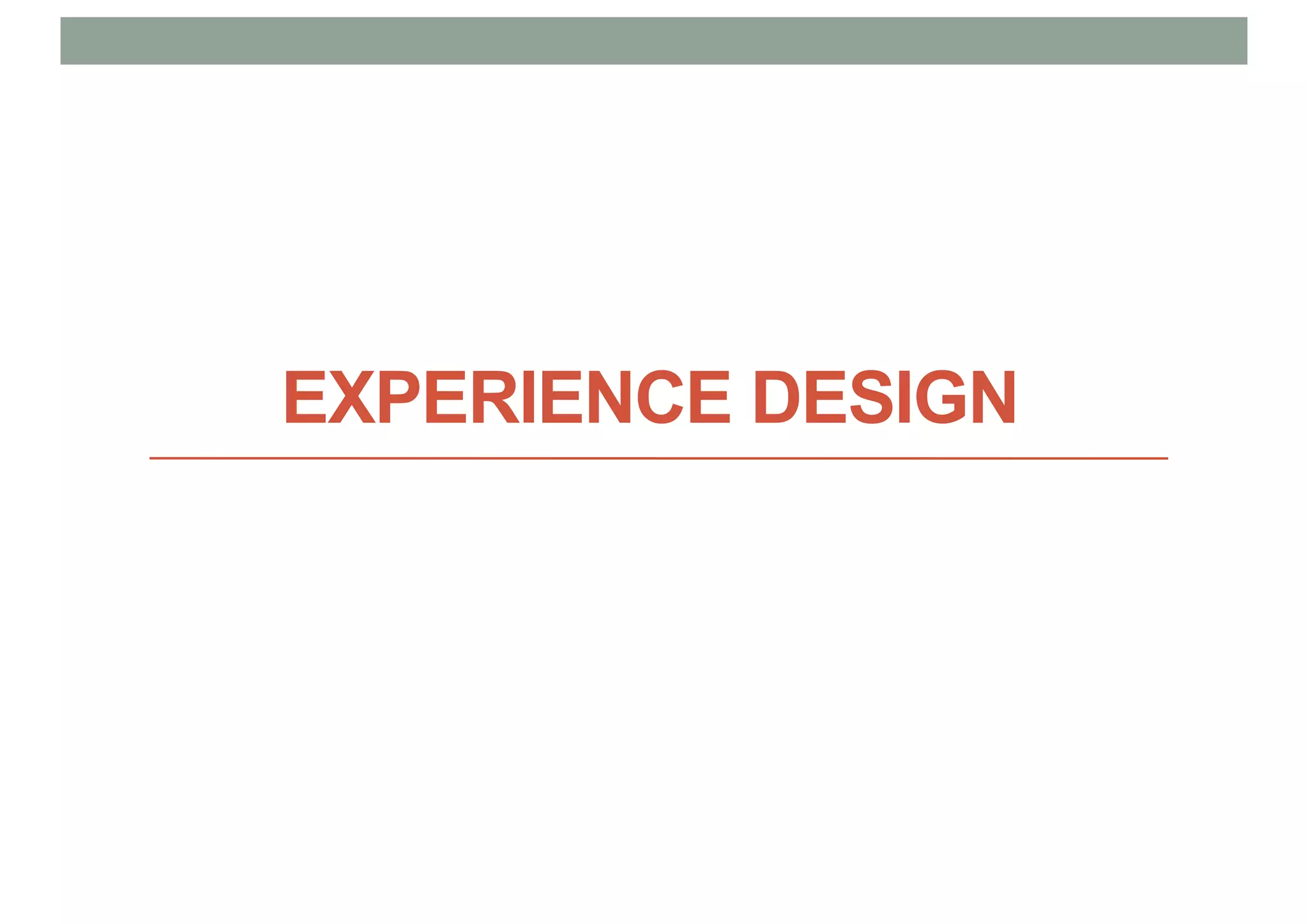 EXPERIENCE DESIGN
 