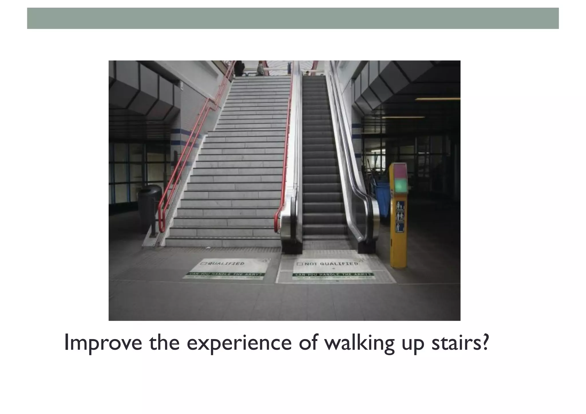 Improve the experience of walking up stairs?
 