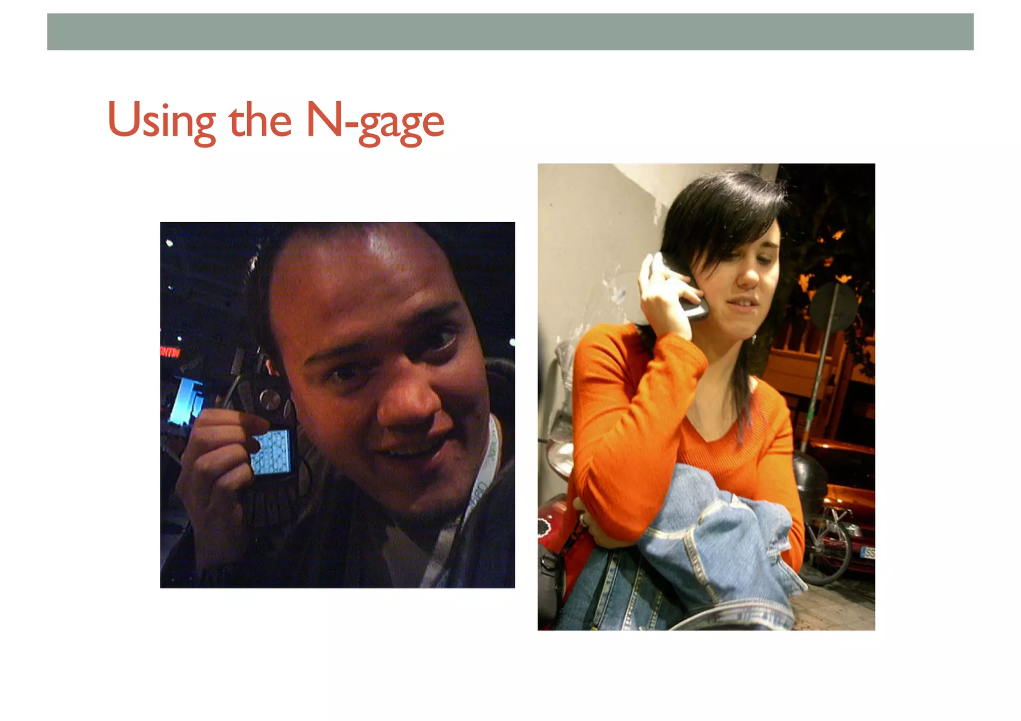 Using the N-gage
 