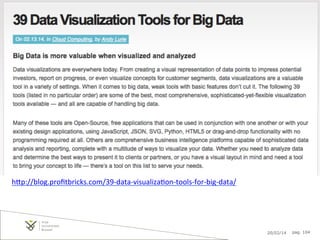 hJp://blog.proﬁtbricks.com/39-­‐data-­‐visualiza7on-­‐tools-­‐for-­‐big-­‐data/	
  

20/02/14

pag. 104

 