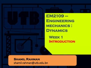 Dynamic Engineering Lecture 1-Introduction engineering mechanics dynamics .pptx