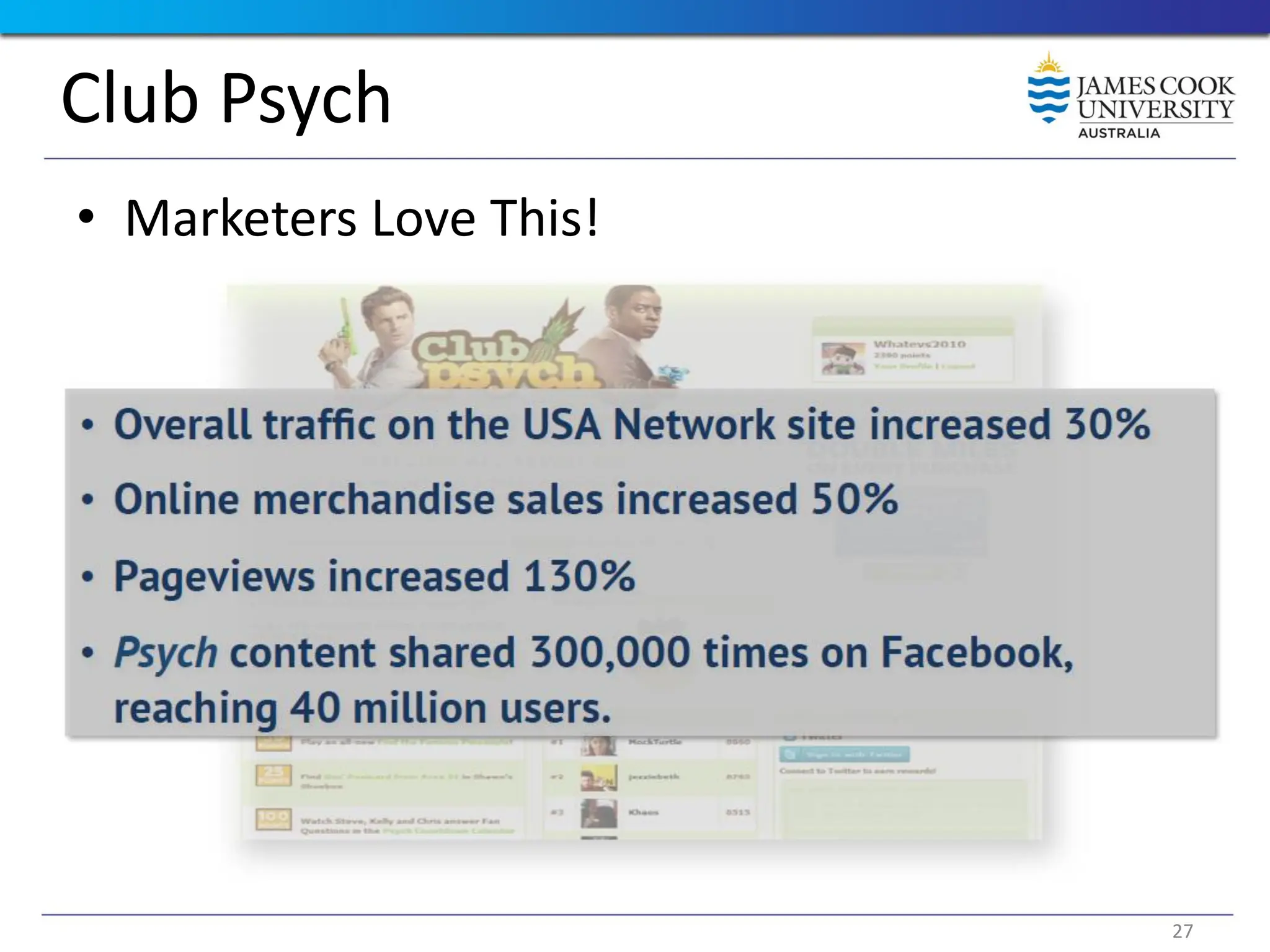 Club Psych
• Marketers Love This!
27
 