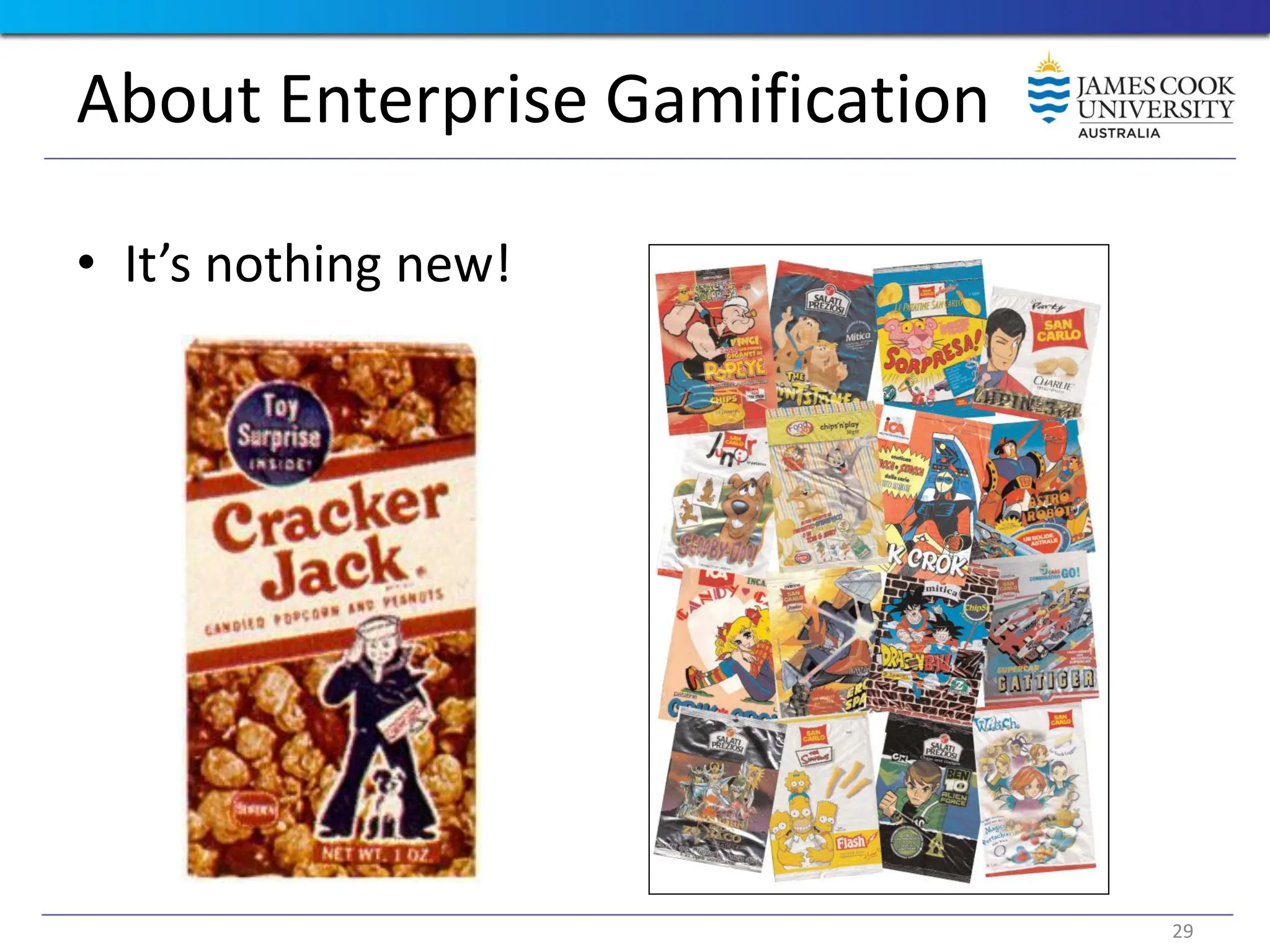 About Enterprise Gamification
• It’s nothing new!
29
 
