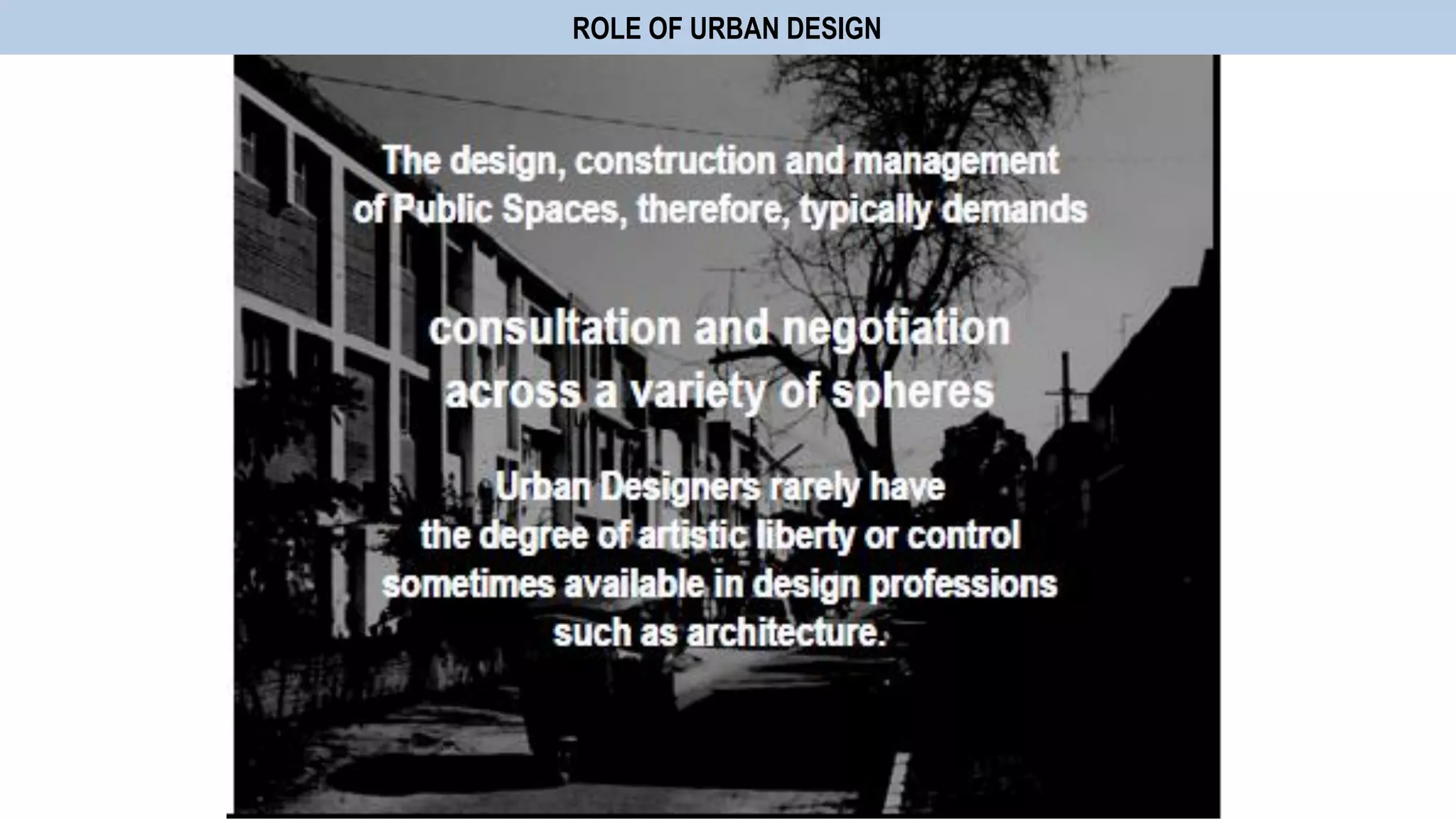 ROLE OF URBAN DESIGN
 