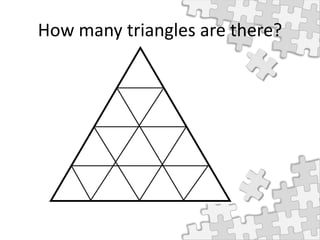 How many triangles are there?
 