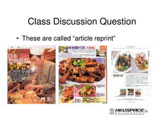 Class Discussion Question
• These are called “article reprint”




                                       33
 