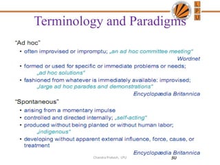 Terminology and Paradigms
Chandra Prakash, LPU 30
 