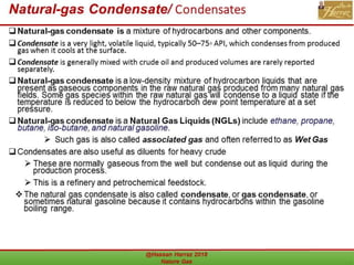 Natural-gas Condensate/ Condensates
 