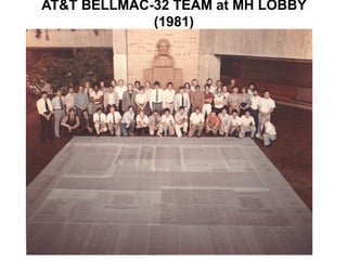 AT&T BELLMAC-32 TEAM at MH LOBBY
(1981)
.
 