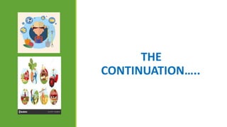 THE
CONTINUATION…..
 