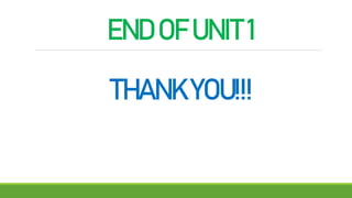ENDOFUNIT1
THANKYOU!!!
 