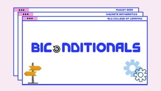 bic nditionals
august 2020
discrete mathematics
mlg college of learning
 