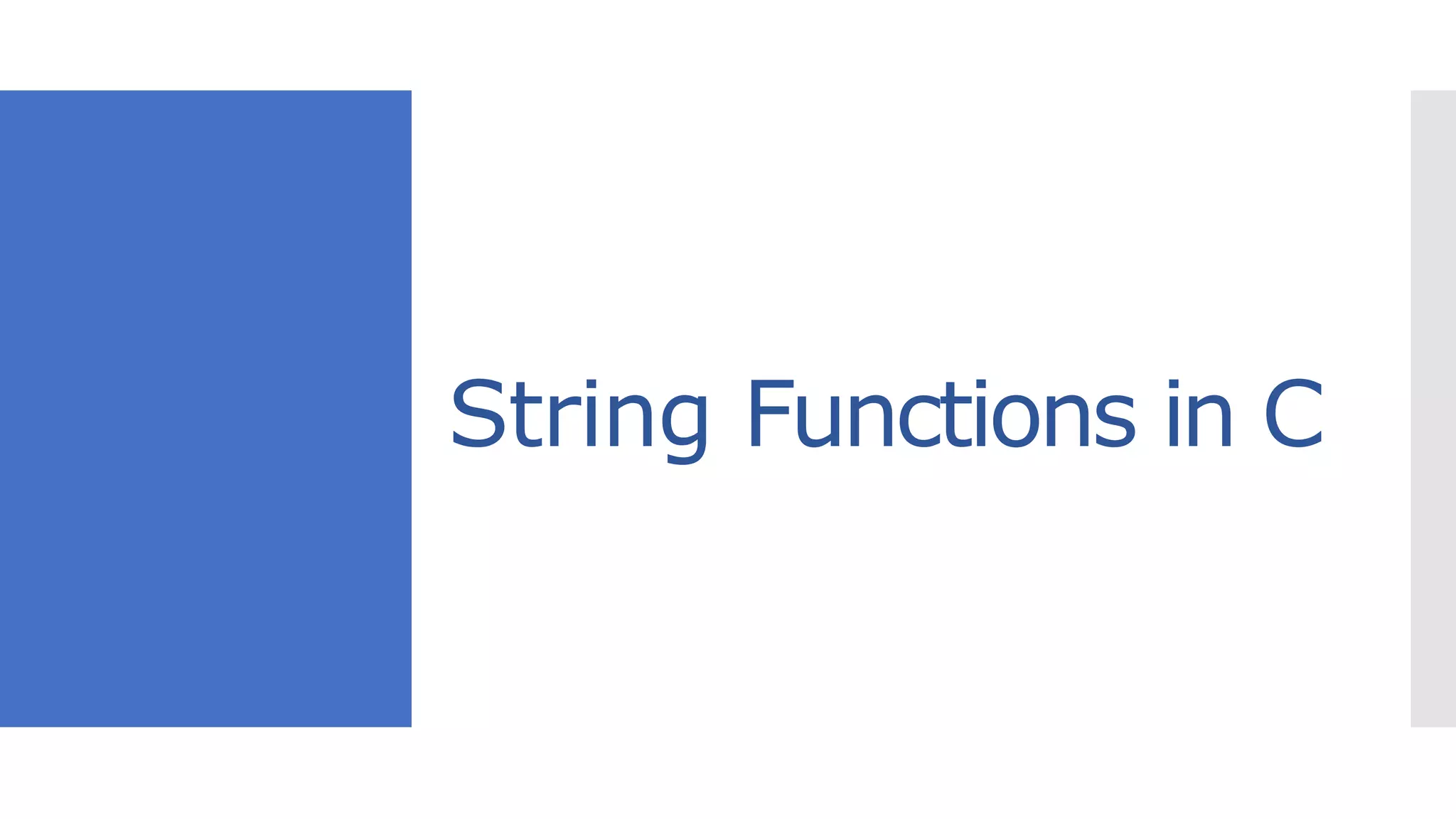 String Functions in C
 