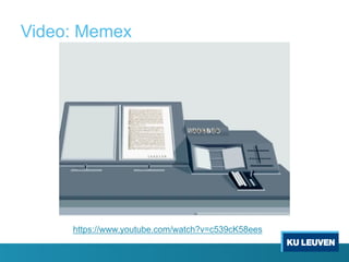 Video: Memex
https://www.youtube.com/watch?v=c539cK58ees
 