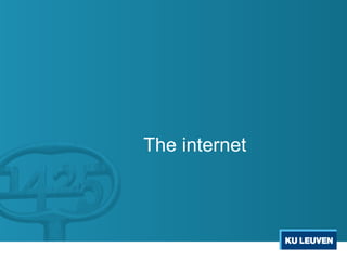 The internet
 