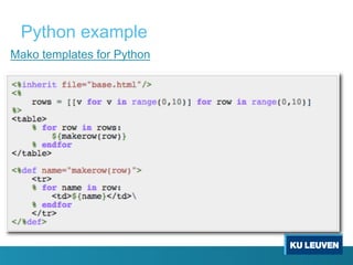 Mako templates for Python
Python example
 
