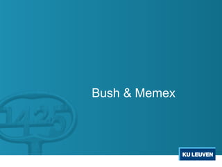 Bush & Memex
 