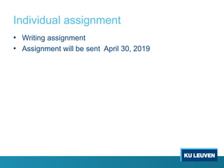 Individual assignment
• Writing assignment
• Assignment will be sent April 30, 2019
 