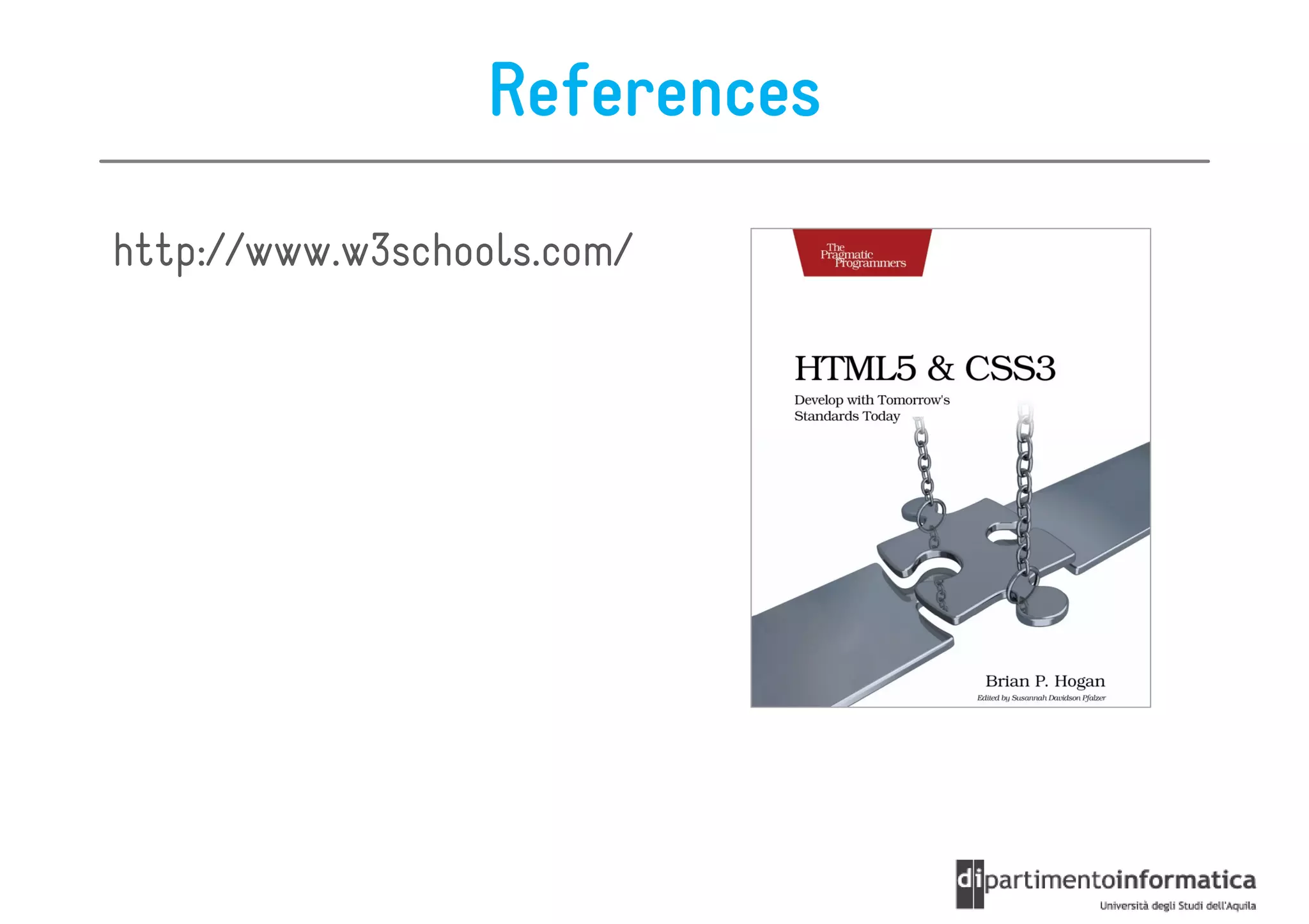 References
http://www.w3schools.com/
 