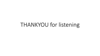 THANKYOU for listening
 