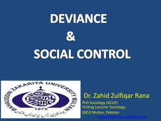 Dr. Zahid Zulfiqar Rana
PhD Sociology (GCUF)
Visiting Lecturer Sociology,
(BZU) Multan, Pakistan
ranazahidzulfiqar@gmail.com
 