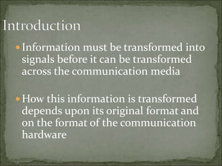  Digital-to-Digital conversion/encoding is the
representation of digital information by digital
signal
 For Example:
 W...