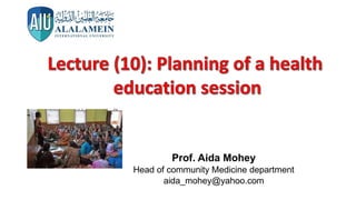 Prof. Aida Mohey
Head of community Medicine department
aida_mohey@yahoo.com
 