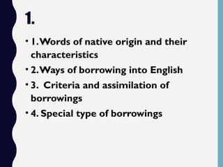 The Etymology of Modern English Vocabulary: Origins and Borrowings | PPTX