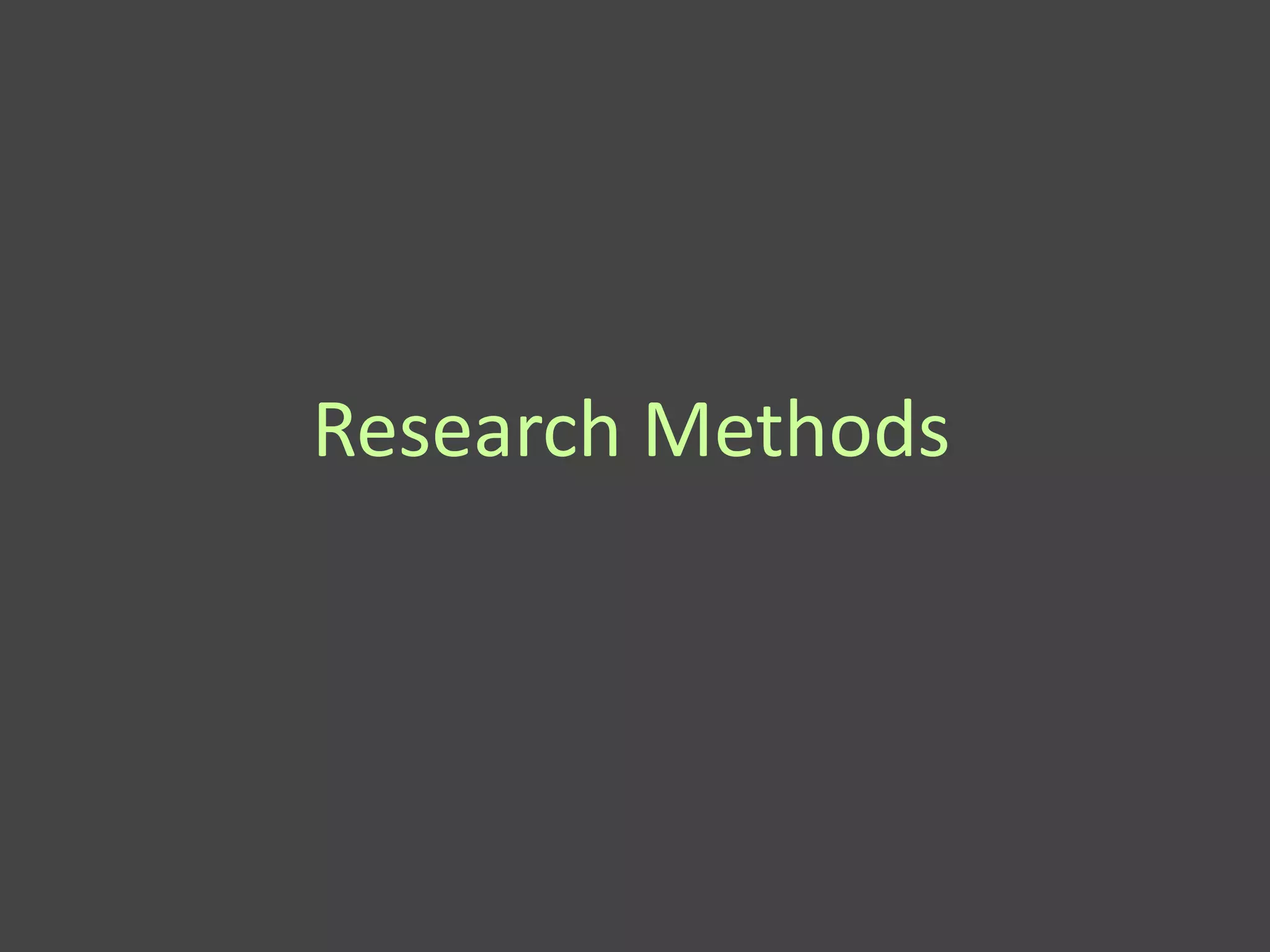 Research Methods
 