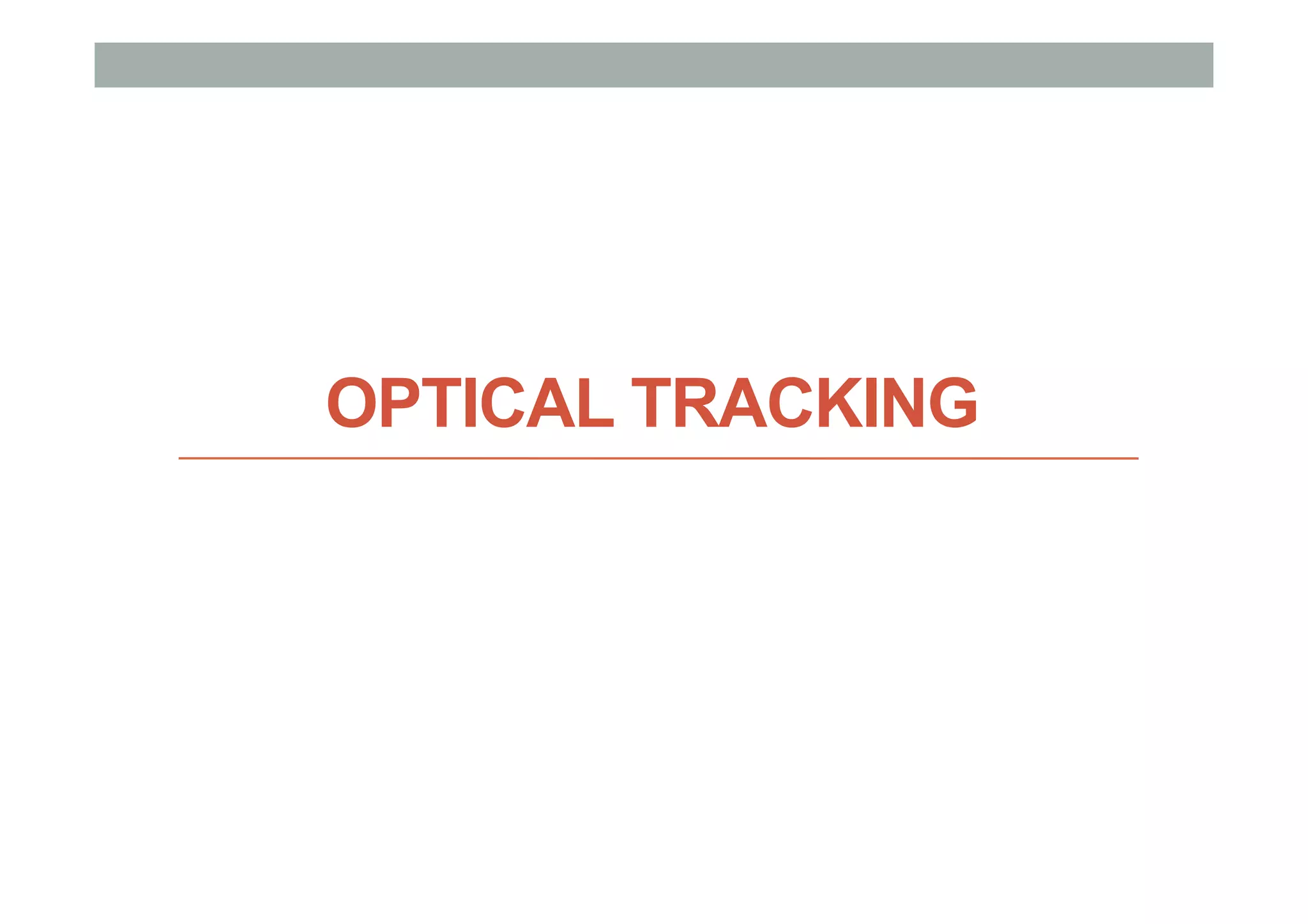OPTICAL TRACKING
 
