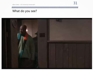 What do you see?
Allen Grabo – VU University Amsterdam
31
 