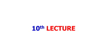 10th LECTURE
 