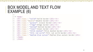 BOX MODEL AND TEXT FLOW
EXAMPLE (6)
22
 