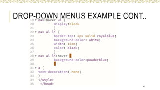 DROP-DOWN MENUS EXAMPLE CONT..
47
 