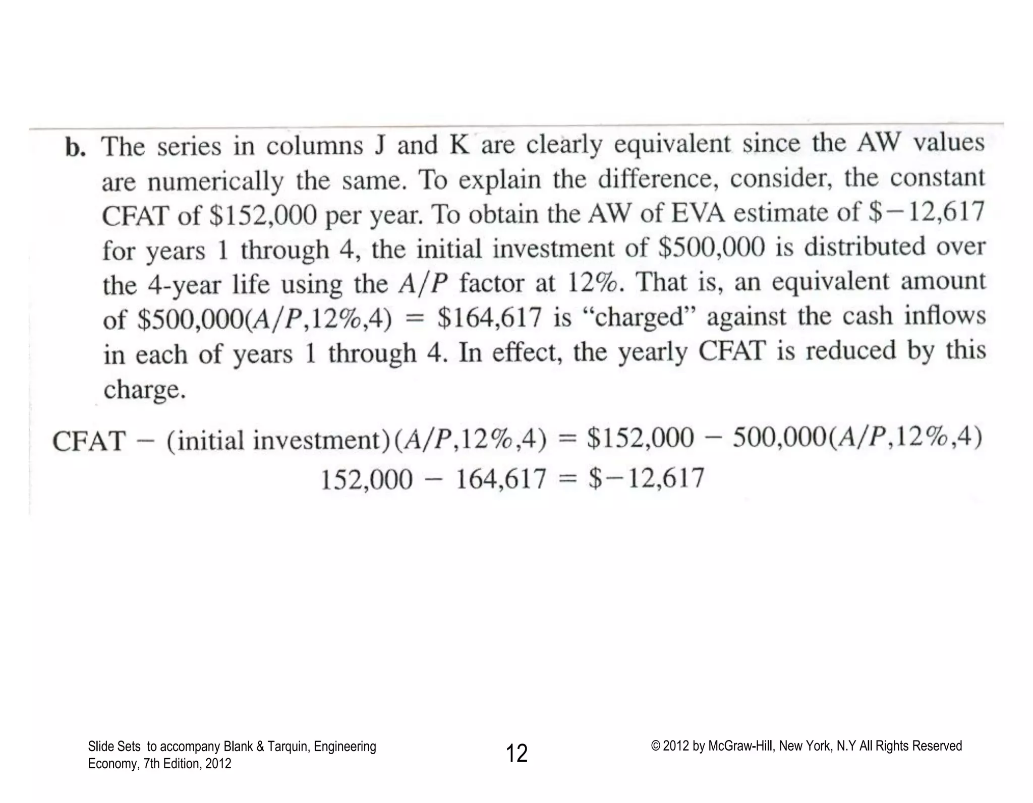 Slide Sets to accompany Blank & Tarquin, Engineering
Economy, 7th Edition, 2012 12 © 2012 by McGraw-Hill, New York, N.Y All Rights Reserved
 