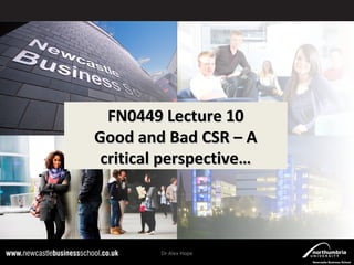 Lecture 10: Good and Bad CSR – A critical perspective | PPT
