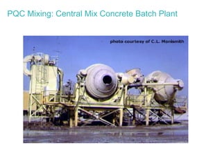 PQC Mixing: Central Mix Concrete Batch Plant
 