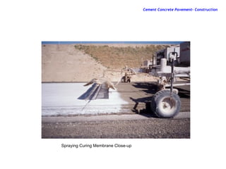 Spraying Curing Membrane Close-up
Cement Concrete Pavement- Construction
 