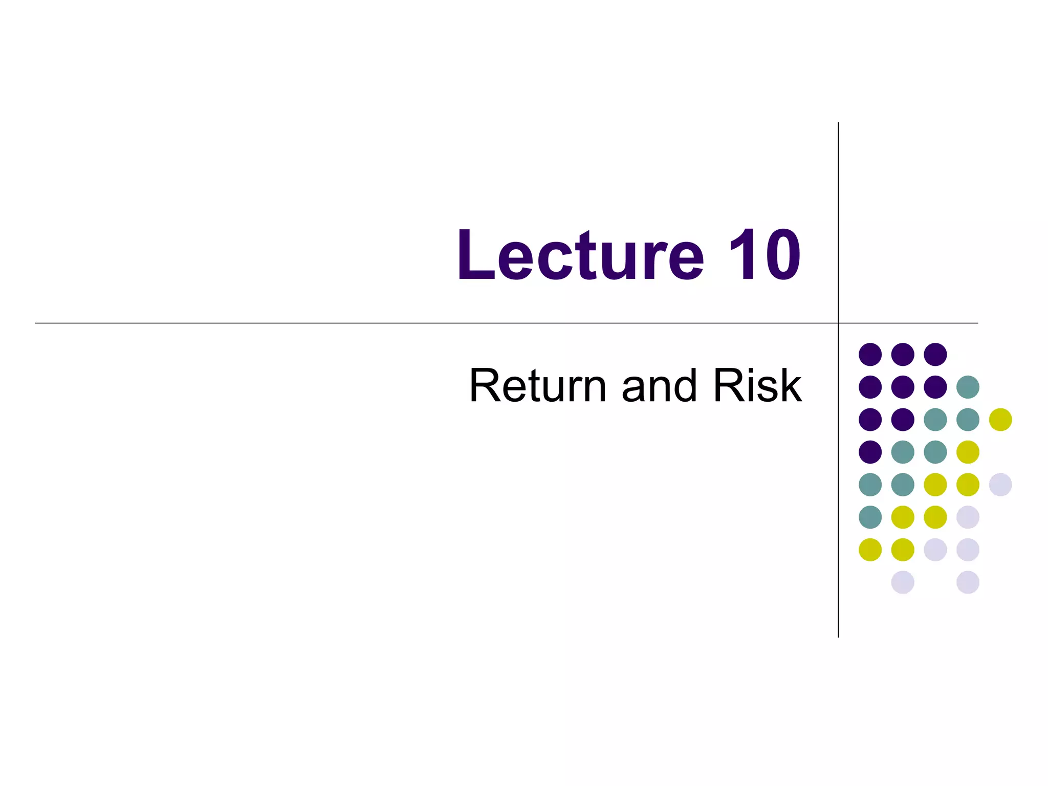 Lecture 10 Return and Risk