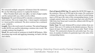 Toward Automated Fact-Checking: Detecting Check-worthy Factual Claims by
ClaimBuster, Hassan et al.
 