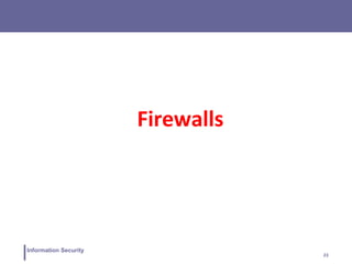 23
Information Security
Firewalls
 