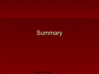 Ahsan Abdullah
16
SummarySummary
 