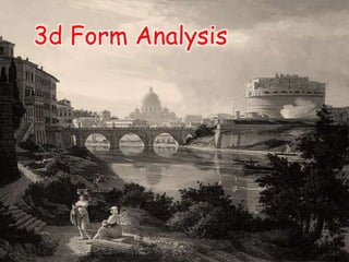 3d Form Analysis
 